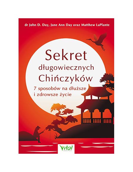 SEKRET DŁUGOWIECZNYCH CHIŃCZYKÓW, Jane Ann Day dr John D. Day Matthew LaPlante - VITAL