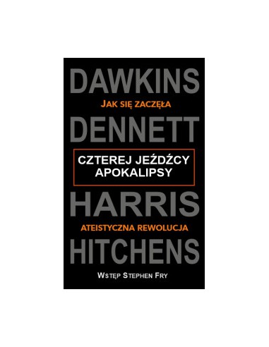CZTEREJ JEŹDŹCY APOKALIPSY R. Dawkins, D.C. Dennett, S. Harris, Ch. Hitchens - WYD. CIS
