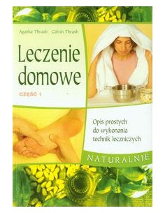 LECZENIE DOMOWE CZ.1 Thrash Agatha, Thrash Calvin - ŹRÓDŁA ŻYCIA