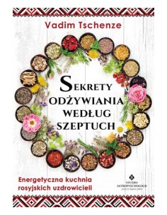 SEKRETY ODŻYWIANIA WEDŁUG SZEPTUCH Vadim Tschenze - STUDIO ASTROPSYCHOLOGII