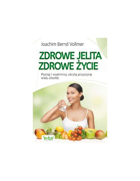 ZDROWE JELITA ZDROWE ŻYCIE JOACHIM BERND VOLLMER - VITAL