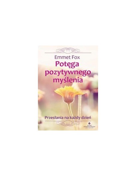 POTĘGA POZYTYWNEGO MYŚLENIA ,E.FOX - STUDIO ASTROPSYCHOLOGII