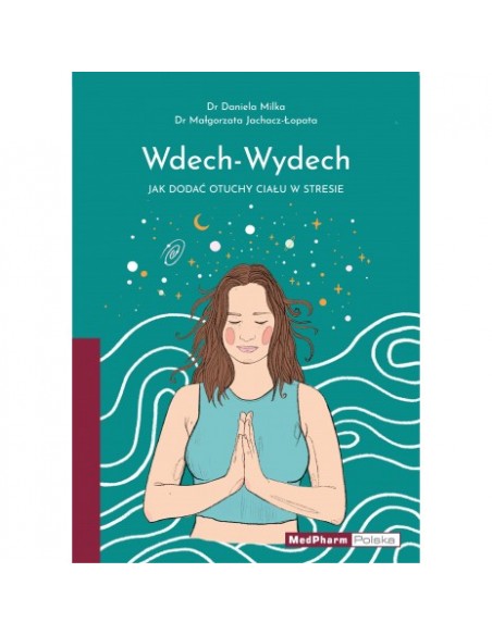 WDECH - WYDECH. JAK DODAĆ OTUCHY CIAŁU W STRESIE - MEDPHARM