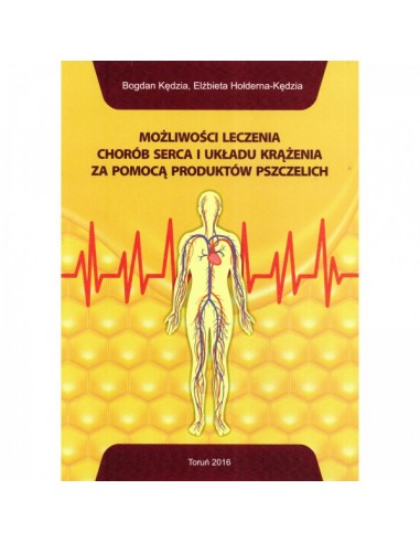 MOŻLIWOŚCI LECZENIA CHORÓB SERCA I UKŁADU KRĄŻENIA ZA POMOCĄ PRODUKTÓW PSZCZELICH