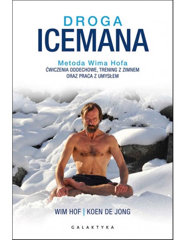 DROGA ICEMANA, WIM HOW, KOEN DE JONG - GALAKTYKA