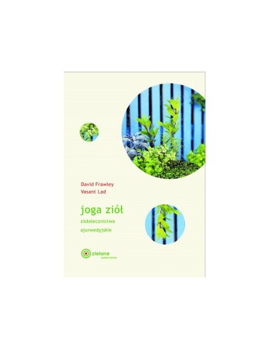 JOGA ZIÓŁ - DAVID FRAWLEY, VASANT LAD - ZIELONE WYDAWNICTWO