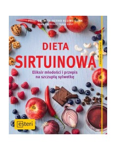 DIETA SIRTUINOWA. prof. dr med. B.KLEINE-GUNK, A.CAVELIUS, T.DUSY - ESTERI