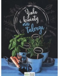 ZIOŁA I KWIATY NA TALERZU. OPRAC. ZBIOROWE - OLIMP