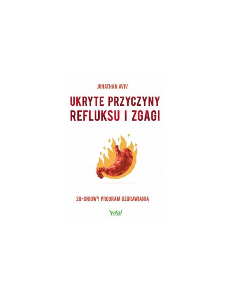 UKRYTE PRZYCZYNY REFLUKSU I ZGAGI - VITAL
