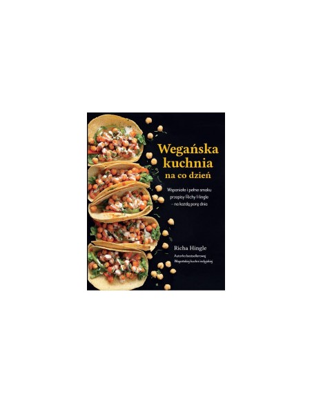 WEGAŃSKA KUCHNIA NA CODZIEŃ, RICHA HINGLE - PURANA