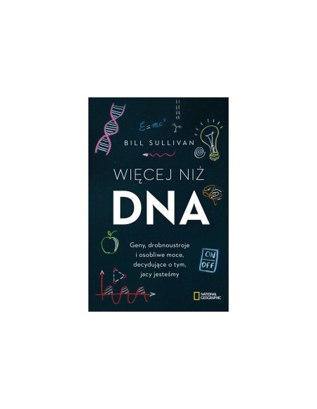 WIĘCEJ NIŻ DNA. BILL SULLIVAN - BURDA