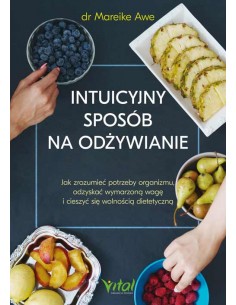 INTUICYJNY SPOSÓB NA ODŻYWIANIE, Dr Mareike Awe - VITAL