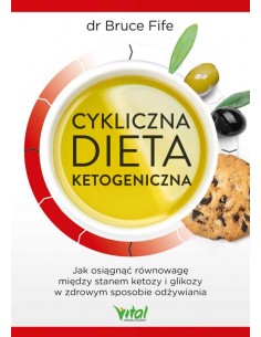 CYKLICZNA DIETA KETOGENICZNA, dr Bruce Fife - VITAL