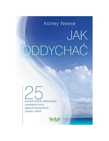 JAK ODDYCHAĆ, Ashley Neese - VITAL