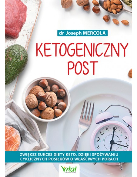 KETOGENICZNY POST, dr Joseph Mercola - VITAL