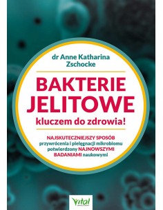 BAKTERIE JELITOWE KLUCZEM DO ZDROWIA, dr Anne Katharina...
