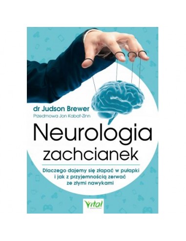 NEUROLOGIA ZACHCIANEK dr Judson Brewer - VITAL