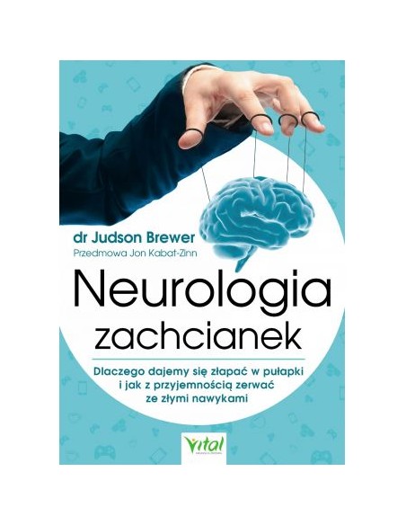 NEUROLOGIA ZACHCIANEK dr Judson Brewer - VITAL