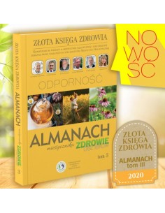 ALMANACH TOM 3, ZŁOTA KSIĘGA ZDROWIA - ODPORNŚĆ - ZDROWIE BEZ LEKÓW