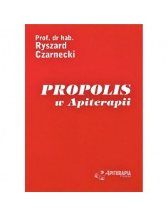 PROPOLIS W APITERAPII - Ryszard Czarnecki