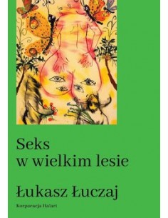 SEKS W WIELKIM LESIE. ŁUKASZ ŁUCZAJ