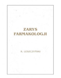 ZARYS FARMAKOLOGJI. REPRINT. R. LESZCZYŃSKI - HERBARIUM