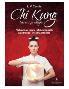 CHI KUNG. TEORIA I PRAKTYKA.  L.V. CARNIE - STUDIO ASTROPSYCHOLOGII