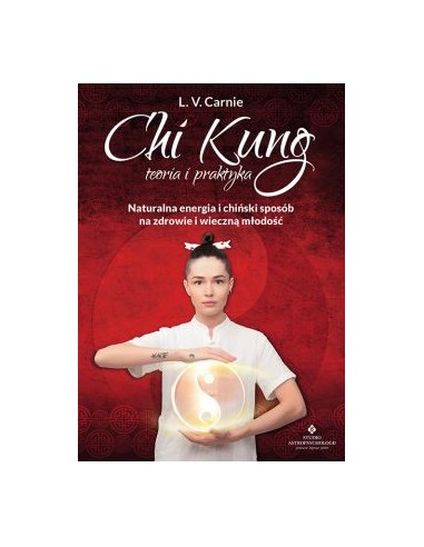 CHI KUNG. TEORIA I PRAKTYKA.  L.V. CARNIE - STUDIO ASTROPSYCHOLOGII