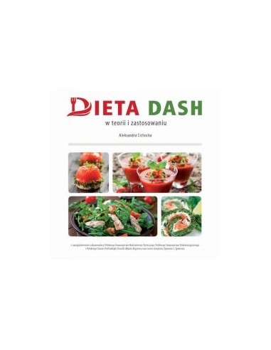 DIETA DASH W TEORII I ZASTOSOWANIU. ALEKSANDRA CICHOCKA  -MEDYK