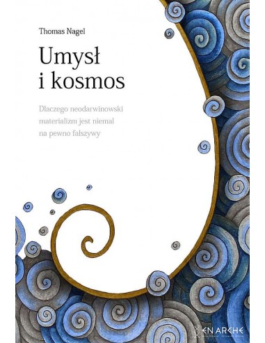 UMYSŁ I KOSMOS. THOMAS NAGEL - FUNDACJA EN ARCHE