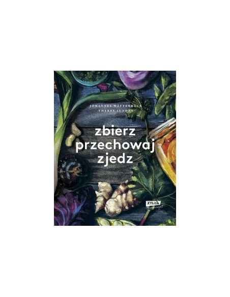 ZBIERZ, PRZECHOWAJ, ZJEDZ.  JOHANNES WäTTERBäCK , THERES LUNDéN - ZNAK