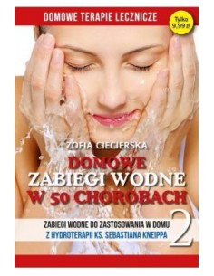 DOMOWE ZABIEGI WODNE W 50 CHOROBACH. DOMOWE TERAPIE LECZNICZE  TOM2. ZOFIA CIECIERSKA   - BERNARDINUM