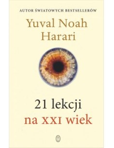 21 LEKCJI NA XXI WIEK. YUVAL NOAH HARARI   - WYDAWNICTWO...