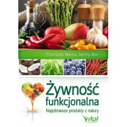 ŻYWOTNOŚĆ FUNKCJONALNA NAJZDROWSZE PRODUKTY Z NATURY THORSTEN WEISS JENNY BOR