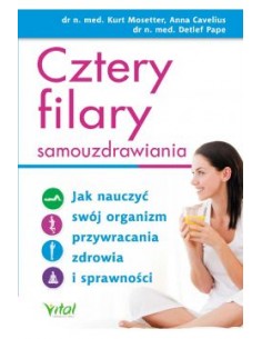 CZTERY FILARY SAMOUZDRAWIANIA dr n. med. K. MOSETTER, A.CAVELIUS, dr n. med. D. PAPE  - VITAL