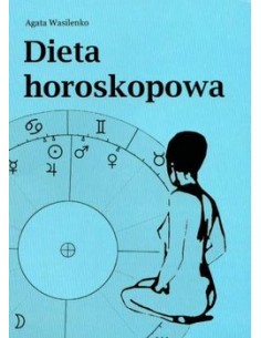 DIETA HOROSKOPOWA.  AGATA WASILENKO - WYD.GROTKOWSKIE