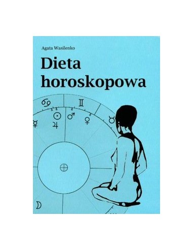 DIETA HOROSKOPOWA.  AGATA WASILENKO - WYD.GROTKOWSKIE