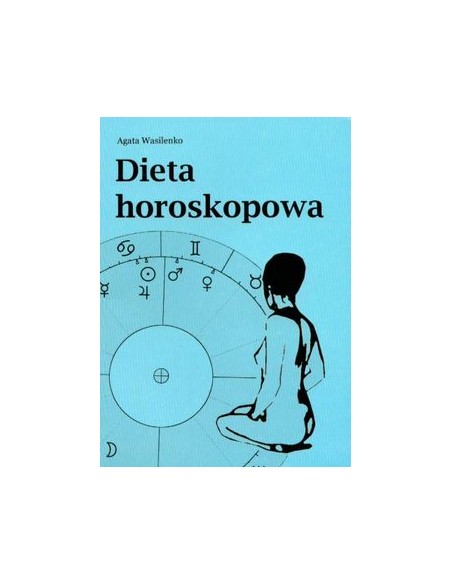 DIETA HOROSKOPOWA.  AGATA WASILENKO - WYD.GROTKOWSKIE