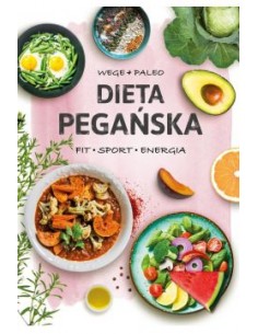 DIETA PEGAŃSKA. WEGE+PALEO.  MARZENA PAŁASZ - LAURUM