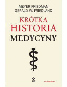 KRÓTKA HISTORIA MEDYCYNY- MEYER FRIEDMAN, GERALD W....