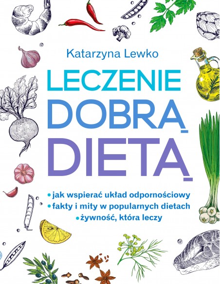 LECZENIE DOBRĄ DIETĄ. KATARZYNA LEWKO - SBM