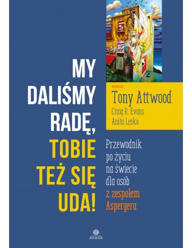 MY DALIŚMY RADĘ, TOBIE TEŻ SIĘ UDA.  TONY ATTWOOD, CRAIG R. EVANS, ANITA LESKO  - HARMONIA