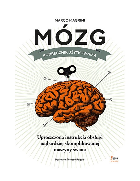 MÓZG. PODRĘCZNIK UŻYTKOWNIKA. MARCO MORGINI - WYD. FEERIA