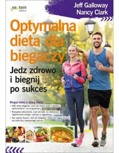OPTYMALNA DIETA DLA BIEGACZY. NANCY CLARK, JEFF GALLOWAY - HELION