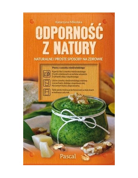 ODPORNOŚĆ Z NATURY.  KATARZYNA MIKULSKA - PASCAL